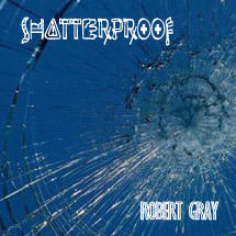 shatterproof by Robert Gray